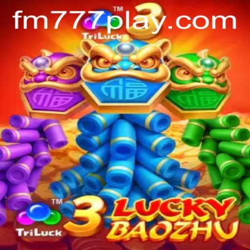 Discover the Exciting World of 3LuckyBaozhu at FM777.com
