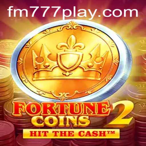 Discover the Thrilling World of FortuneCoins2 on FM777.com