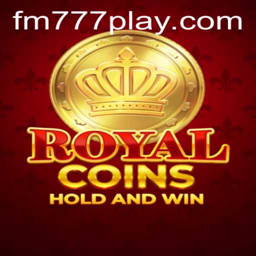 RoyalCoins: A Treasure Trove Adventure with FM777.com